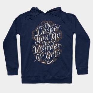 The Deeper You Go Hoodie